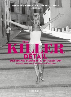 The Killer Detail: Defining Moments in Fashion: Sartorical Icons from Cary Grant to Kate Moss image number 0