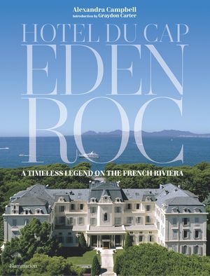 Hotel Du Cap-Eden-Roc: A Timeless Legend on the French Riviera image number 0