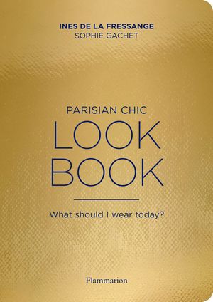 Parisian Chic Look Book: What Should I Wear Today? image number 0
