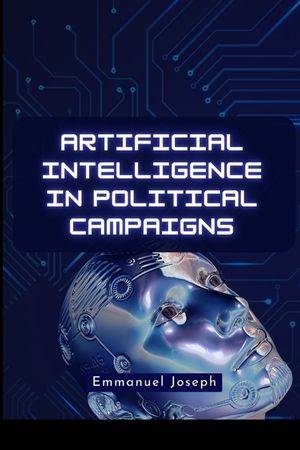 Artificial Intelligence in Political Campaigns image number 0