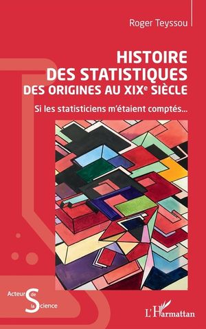 Histoire des statistiques: Des origines au XIXe si&egrave;cle Si les statisticiens m'&eacute;taient compt&eacute;s... image number 0