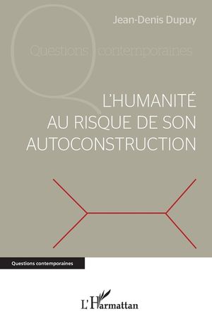 L'humanit&eacute; au risque de son autoconstruction image number 0