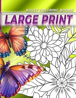 Adult coloring books LARGE print, Coloring for adults, Butterflies and flowers coloring book: Large print adult coloring books image number 0