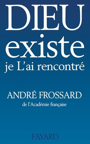 Dieu existe, je L'ai rencontr&eacute; image number 0