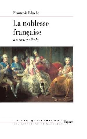 La Noblesse Francaise Au Xviiie Siecle image number 0