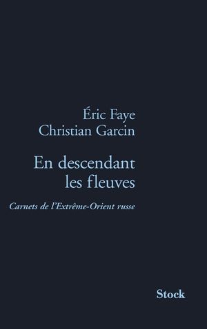 En Descendant Les Fleuves: Carnets de l'Extr&egrave;me-Orient Russe image number 0