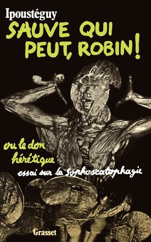 Sauve qui peut, Robin ! ou le don h&eacute;r&eacute;tique image number 0