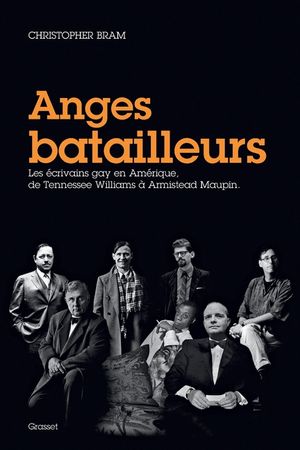 Anges Batailleurs: Les &Eacute;crivains Gays En Am&eacute;rique, de Tennessee Williams &Agrave; Armistead Maupin image number 0