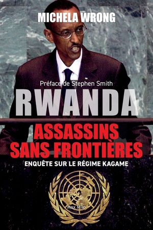 Rwanda, assassins sans fronti&egrave;res: Enqu&ecirc;te sur le r&eacute;gime Kagame image number 0