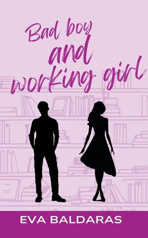 Bad boy and working girl: 2&egrave;me &eacute;dition image number 0