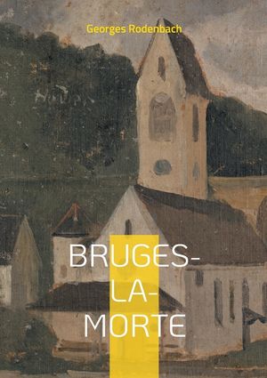 Bruges-la-Morte: Plongez dans les rues brumeuses de Bruges et les m&eacute;andres d'un esprit hant&eacute; par le deuil dans ce chef-d'oeuvre du symbolisme belge image number 0