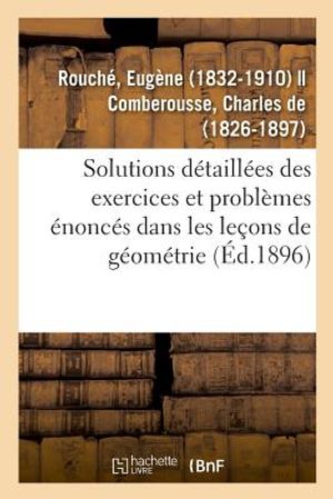 Solutions D&eacute;taill&eacute;es Des Exercices Et Probl&egrave;mes &Eacute;nonc&eacute;s Dans Les Le&ccedil;ons de G&eacute;om&eacute;trie image number 0