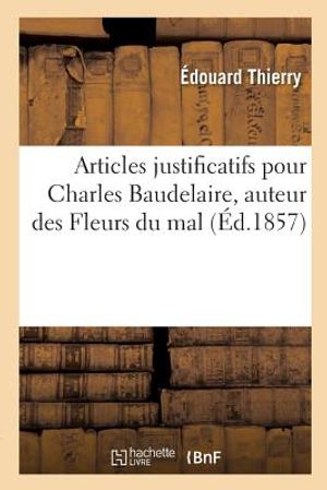 Articles Justificatifs Pour Charles Baudelaire, Auteur Des Fleurs Du Mal image number 0