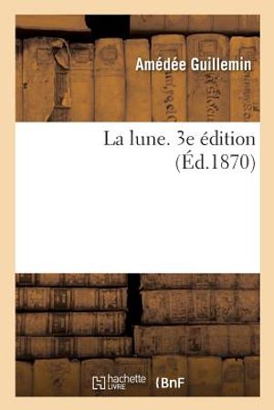 La lune. 3e &eacute;dition image number 0
