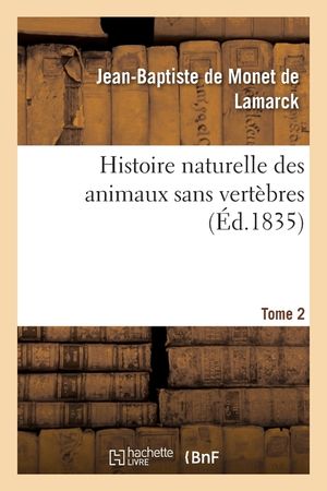 Histoire Naturelle Des Animaux Sans Vert&egrave;bres. Tome 2 image number 0