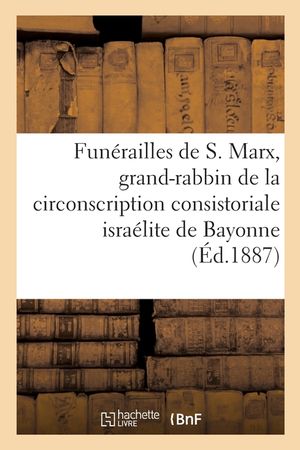 Fun&eacute;railles de M. Samuel Marx, Grand-Rabbin de la Circonscription Consistoriale Isra&eacute;lite de Bayonne image number 0