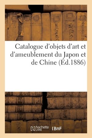 Catalogue d'Objets d'Art Et d'Ameublement Du Japon Et de Chine image number 0