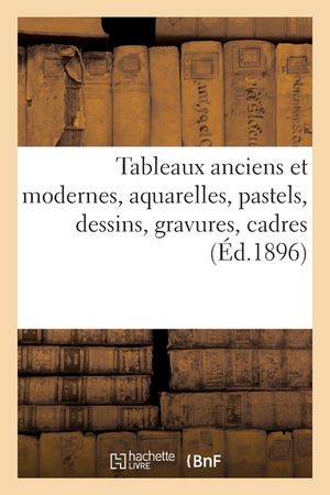 Tableaux Anciens Et Modernes, Aquarelles, Pastels, Dessins, Gravures, Cadres image number 0