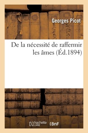 de la N&eacute;cessit&eacute; de Raffermir Les &Acirc;mes image number 0