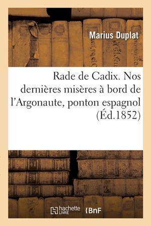 Rade de Cadix. Nos Derni&egrave;res Mis&egrave;res &Agrave; Bord de l'Argonaute, Ponton Espagnol image number 0