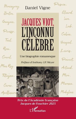 Jacques Viot, l'inconnu c&eacute;l&egrave;bre: Une biographie romanesque image number 0