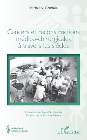 Cancers et reconstructions m&eacute;dico-chirurgicales &agrave; travers les si&egrave;cles image number 0