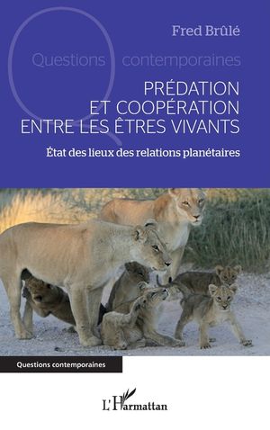 Pr&eacute;dation et coop&eacute;ration entre les &ecirc;tres vivants: &Eacute;tat des lieux des relations plan&eacute;taires image number 0