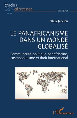 Le panafricanisme dans un monde globalis&eacute;: Communaut&eacute; politique panafricaine, cosmopolitisme et droit international image number 0