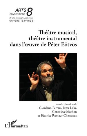 Th&eacute;&acirc;tre musical, th&eacute;&acirc;tre instrumental dans l'oeuvre de P&eacute;ter E&ouml;tv&ouml;s image number 0