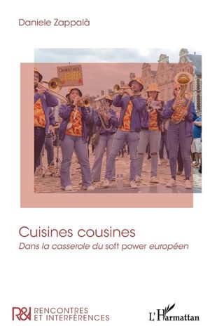 Cuisines cousines: Dans la casserole du soft power europ&eacute;en image number 0