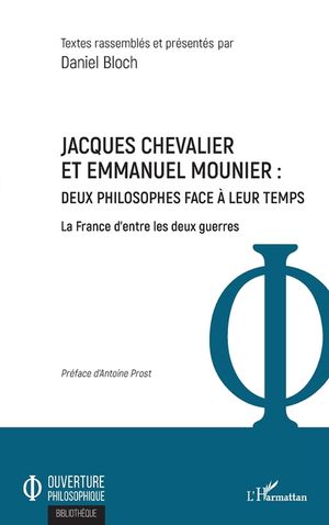Jacques Chevalier et Emmanuel Mounier: Deux philosophes face &agrave; leur temps La France d'entre les deux guerres image number 0