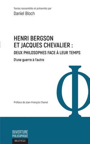Henri Bergson et Jacques Chevalier: Deux philosophes face &agrave; leur temps D'une guerre &agrave; l'autre image number 0