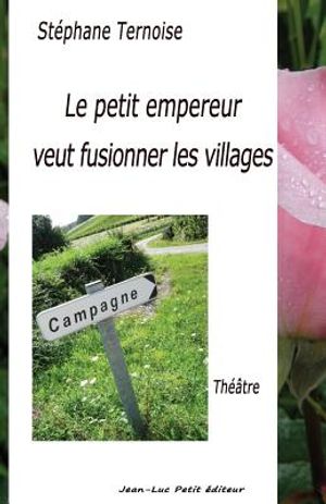 Le petit empereur veut fusionner les villages image number 0
