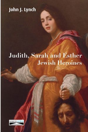 Judith, Sarah and Esther: Jewish Heroines image number 0