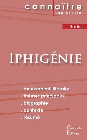 Fiche de lecture Iphig&eacute;nie de Jean Racine (Analyse litt&eacute;raire de r&eacute;f&eacute;rence et r&eacute;sum&eacute; complet) image number 0