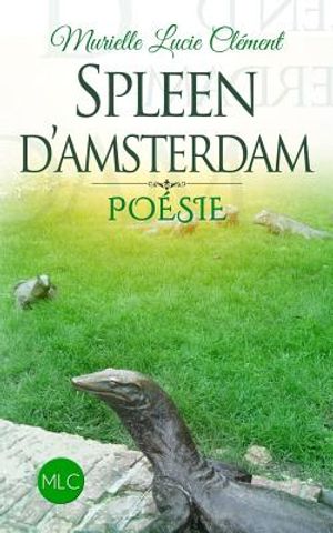 Spleen d'Amsterdam: Po&eacute;sie image number 0