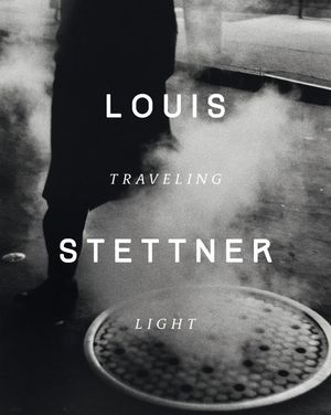 Louis Stettner: Traveling Light image number 0