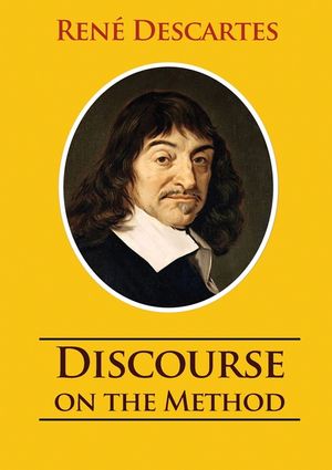 Discourse on the Method: unabridged 1637 Ren&eacute; Descartes version image number 0
