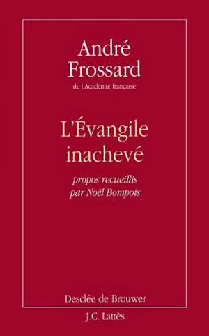 L'Evangile Inacheve: Propos Recueillis Par Noel Bompois image number 0