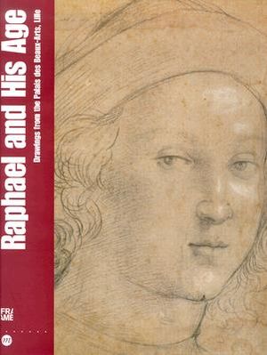 Raphael and His Age: Drawings from the Palais Des Beaux-Arts, Lille image number 0