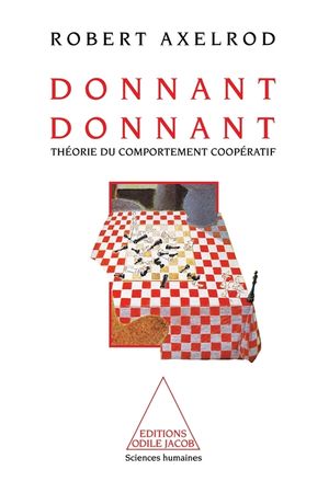 Quid Pro Quo: The Theory of Cooperative Behaviour / Donnant, donnant: Th&eacute;orie du comportement coop&eacute;ratif image number 0