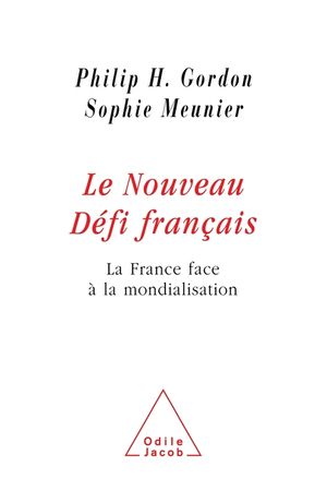 France's New Challenge / Le Nouveau D&eacute;fi fran&ccedil;ais: La France face &agrave; la mondialisation image number 0