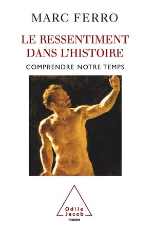 Resentment in History / Le Ressentiment dans l'histoire: Comprendre notre temps image number 0