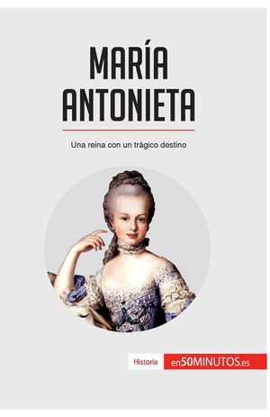 Mar&iacute;a Antonieta: Una reina con un tr&aacute;gico destino image number 0