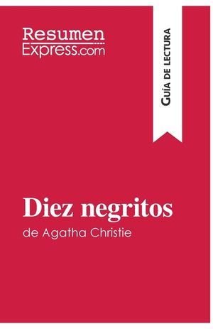 Diez negritos de Agatha Christie (Gu&iacute;a de lectura): Resumen y an&aacute;lisis completo image number 0
