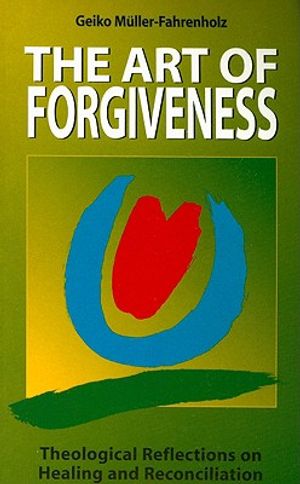 The Art of Forgiveness: Theological Reflections on Healing and Reconciliation image number 0