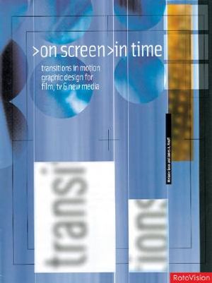 On Screen in Time: Transitions in Motion Graphic Design for Film, Television and New Media image number 0