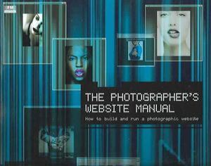 Photographers Internet Manual: How to Build and Run a Photographic Website image number 0
