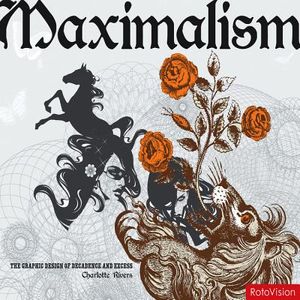 Maximalism: The Graphic Design of Decadence & Excess image number 0