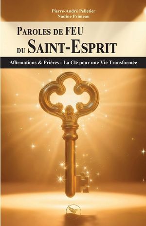 Paroles de FEU du Saint-Esprit: Affirmations & Pri&egrave;res: La Cl&eacute; pour une Vie Transform&eacute;e image number 0